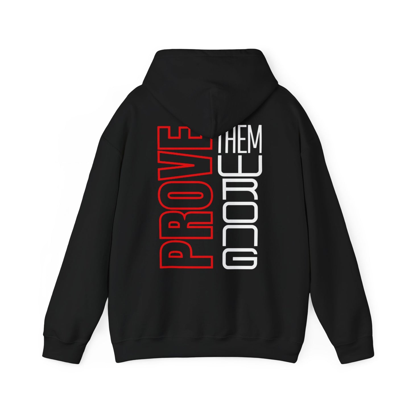 Prove Them Wrong Hooded Sweatshirt