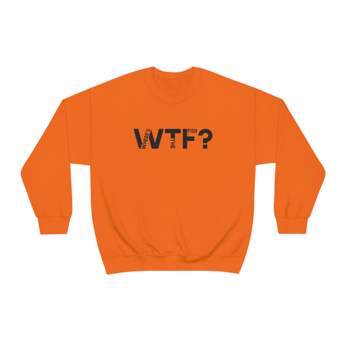 WTF Where’s The Fish Crewneck Sweatshirt