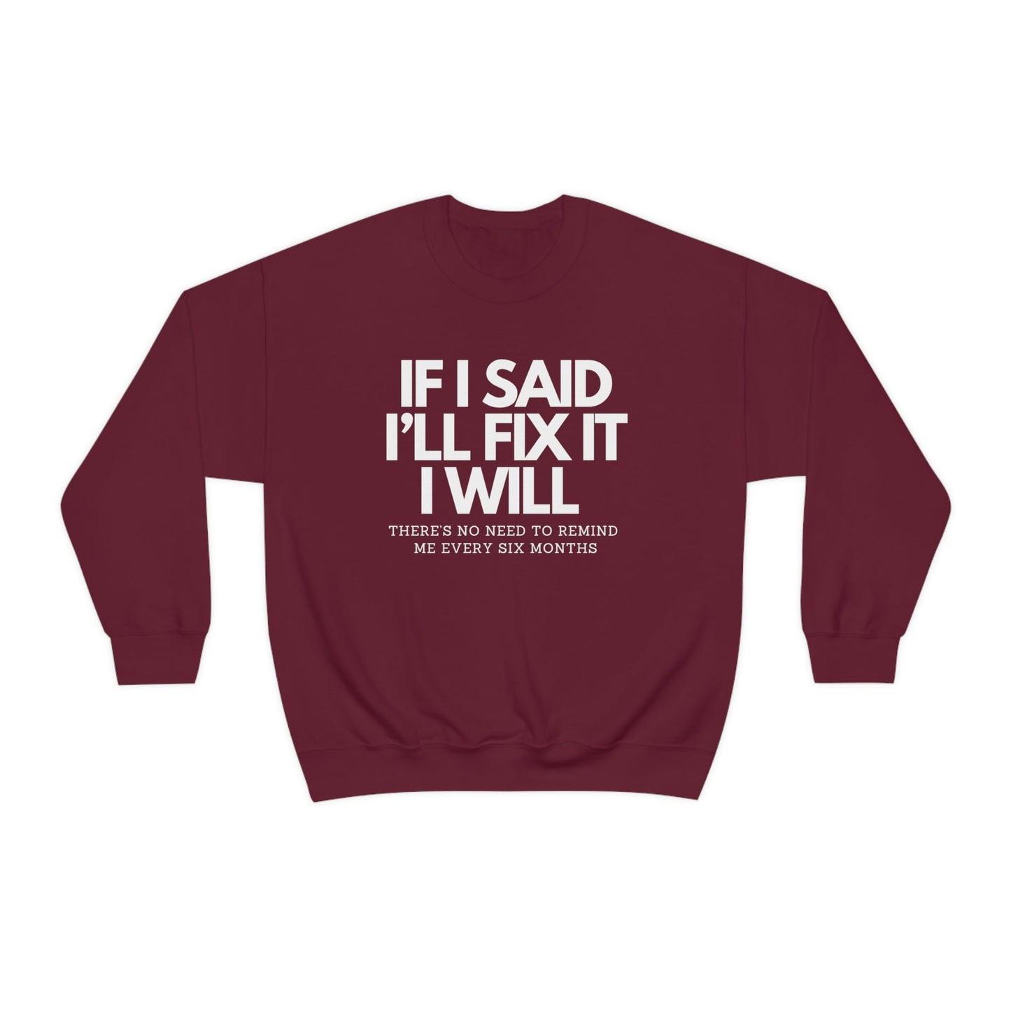 If I Said I’ll Fix It Crewneck Sweatshirt