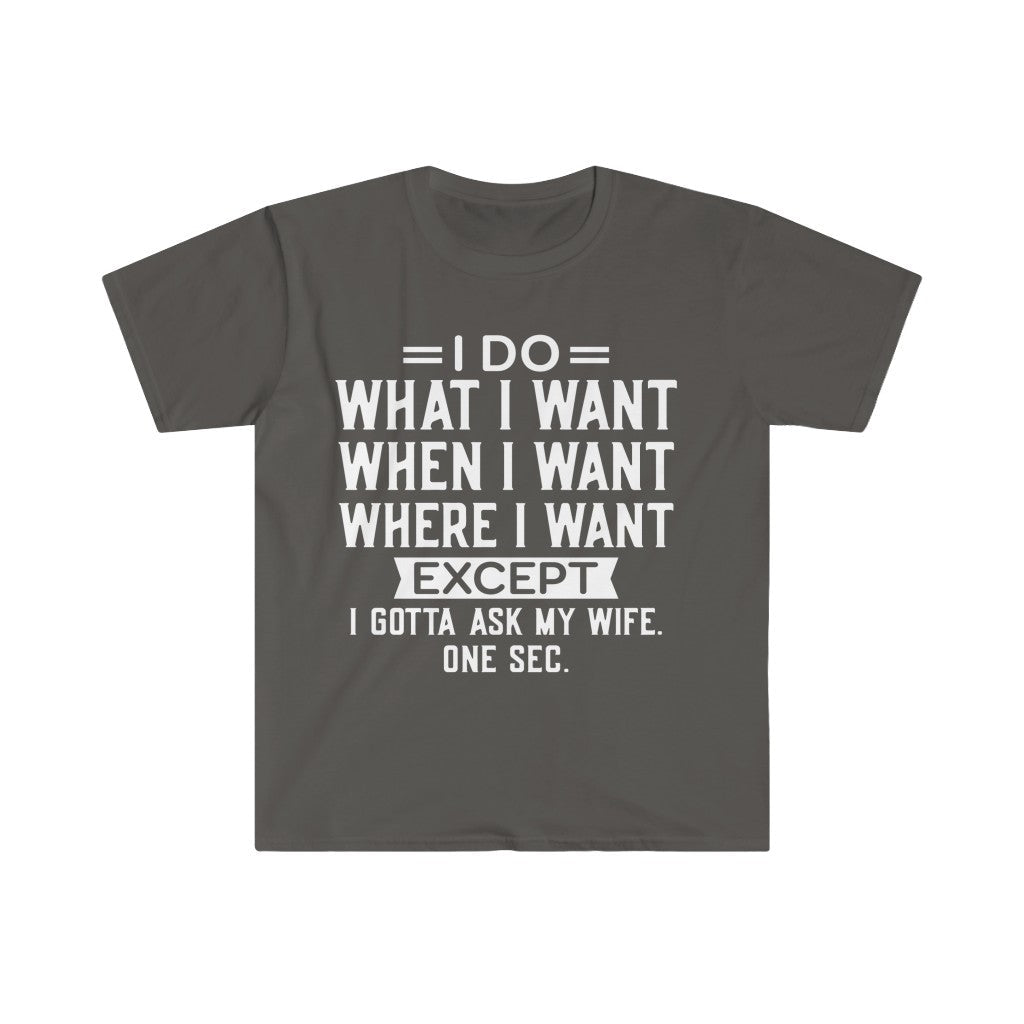 I Do What I Want T-Shirt