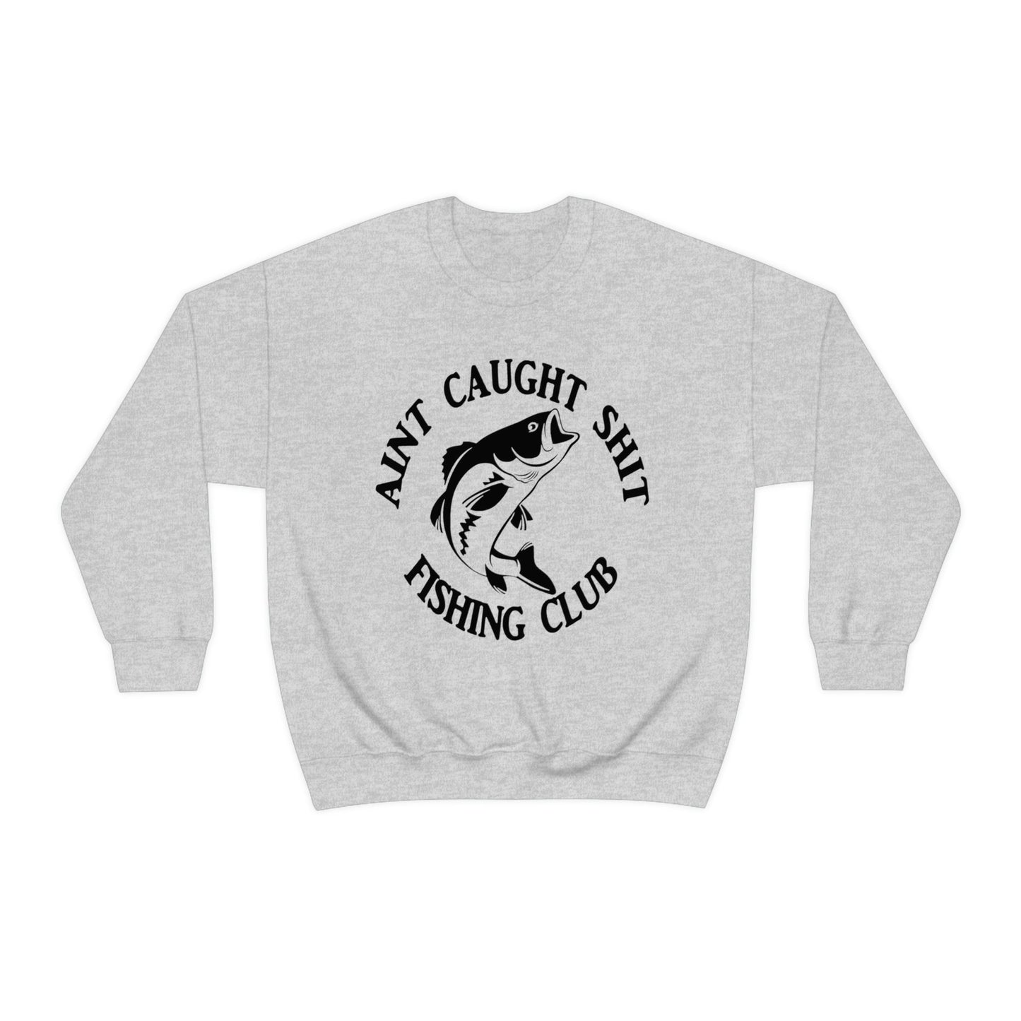 Ain’t Caught 🎣 Crewneck Sweatshirt