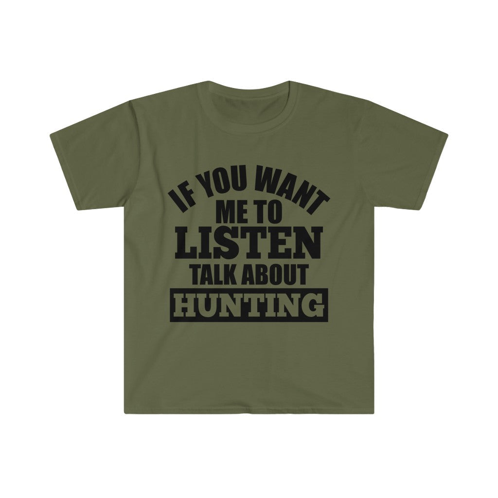 If You want me to listen T-shirt