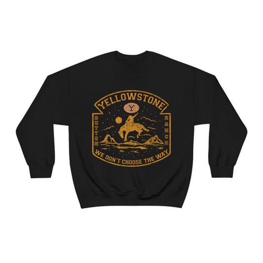 Yellowstone We Don’t Choose the Way Crewneck Sweatshirt