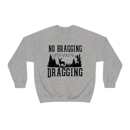 No Bragging til You’re Dragging Crewneck Sweatshirt