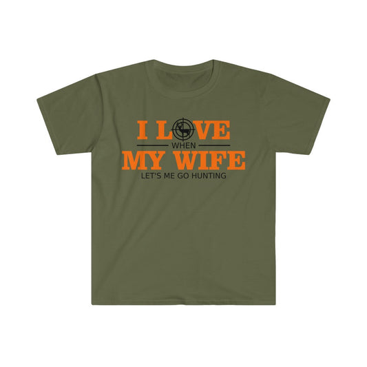 I Love It When My Wife Let’s Me Go Hunting T-Shirt