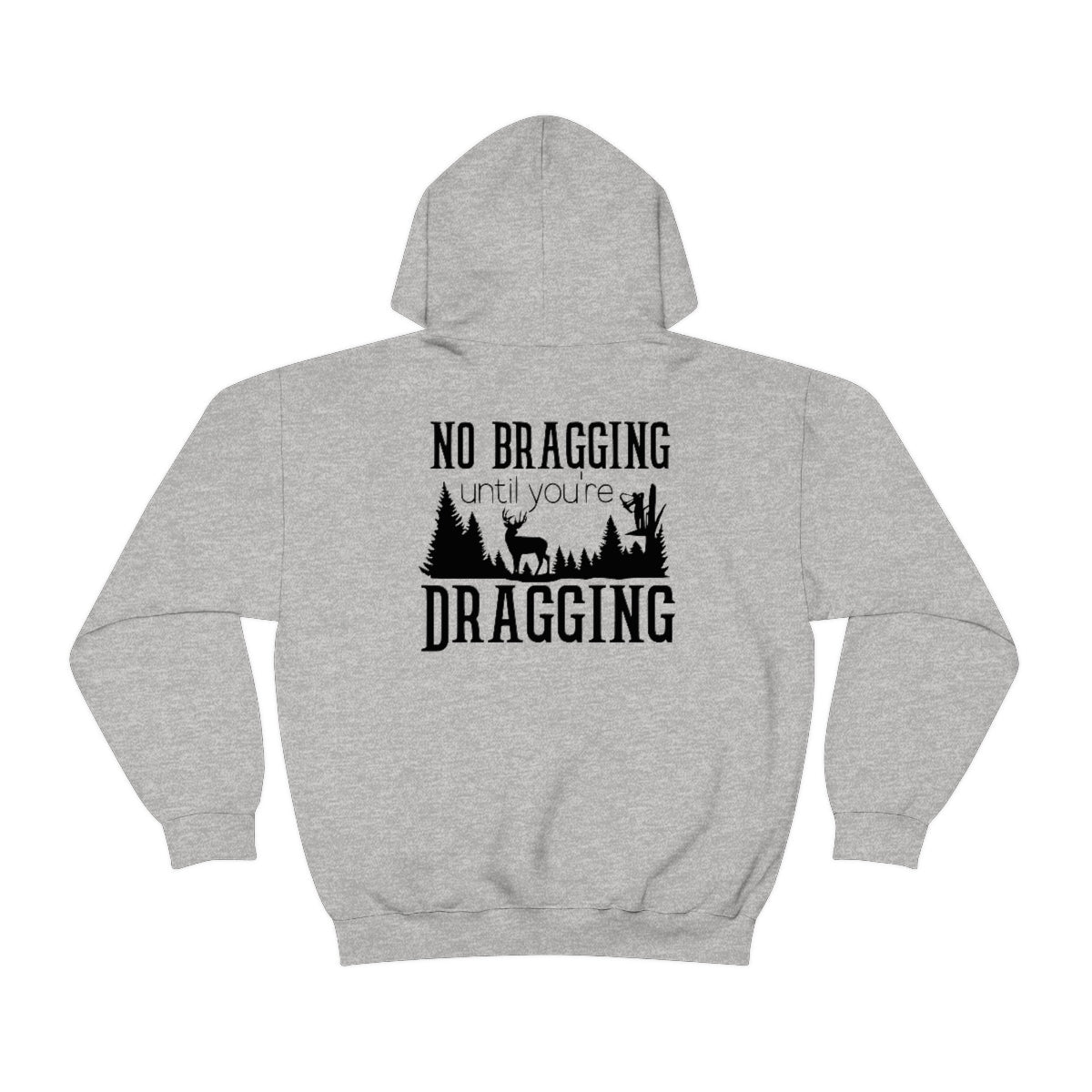 No Bragging Until You’re Dragging Hooded Sweatshirt