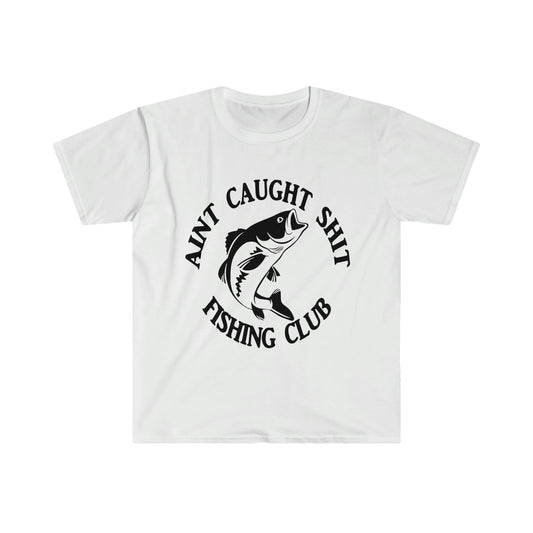 Ain’t Caught 🎣 T-Shirt