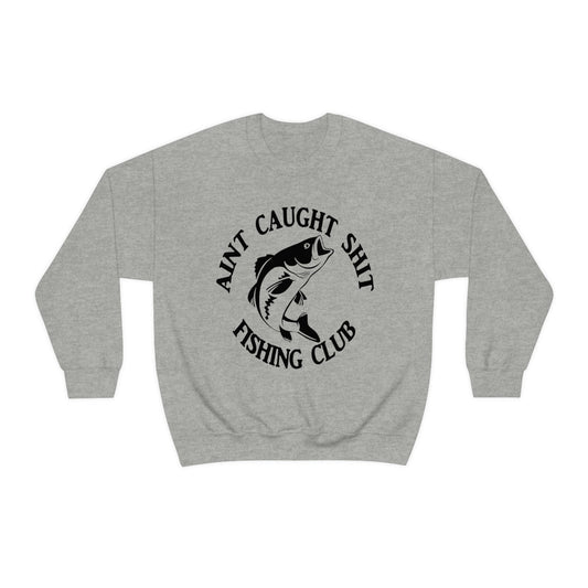 Ain’t Caught 🎣 Crewneck Sweatshirt